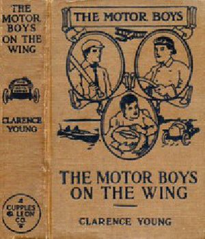 [Gutenberg 46850] • The Motor Boys on the Wing; Or, Seeking the Airship Treasure